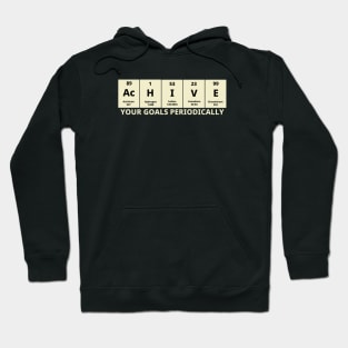 Achieve Your Goals Periodically Hoodie